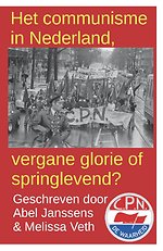 Het communisme in Nederland, vergane glorie of springlevend?
