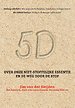 5D - Over onze niet-stoffelijke essentie en de weg door het stof 5D - Over onze niet-stoffelijke essentie en de weg door het stof