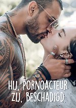 Hij, pornoacteur. Zij, beschadigd