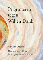 Pelgrimeren tegen Wil en Dank Pelgrimeren tegen Wil en Dank