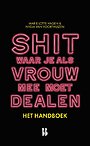 Shit waar je als vrouw mee moet dealen - het handboek Shit waar je als vrouw mee moet dealen - het handboek
