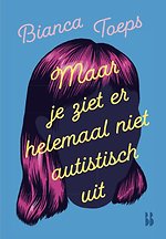 Maar je ziet er helemaal niet autistisch uit