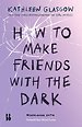 How to make friends with the dark