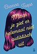Maar je ziet er helemaal niet autistisch uit