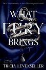 What fury brings