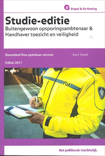 Studie-editie Buitengewoon opsporingsambtenaar & Handhaver toezicht en veiligheid - Editie 2017