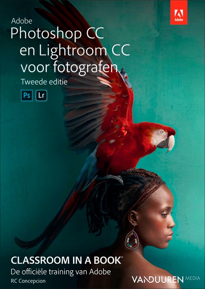 Classroom in a Book: Photoshop CC en Lightroom CC voor fotografen Classroom in a Book: Photoshop CC en Lightroom CC voor fotografen