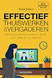 Effectief thuiswerken en vergaderen Effectief thuiswerken en vergaderen