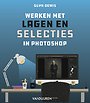 Werken met lagen en selecties in Photoshop Werken met lagen en selecties in Photoshop