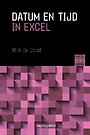 Excel aan het werk: Datum en Tijd Excel aan het werk: Datum en Tijd