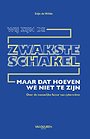 Wij zijn de zwakste schakel ... maar dat hoeven we niet te zijn Wij zijn de zwakste schakel ... maar dat hoeven we niet te zijn