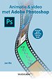 Animaties, en video met Adobe Photoshop Animaties, en video met Adobe Photoshop