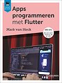Apps programmeren met Flutter Apps programmeren met Flutter