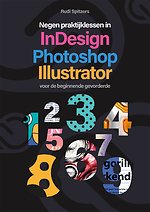 Negen praktijklessen in Photoshop, Indesign, Illustrator