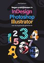 Negen praktijklessen in Photoshop, Indesign, Illustrator Negen praktijklessen in Photoshop, Indesign, Illustrator