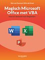 Magisch Microsoft Office met VBA: Macro’s bouwen voor beginners Magisch Microsoft Office met VBA: Macro’s bouwen voor beginners