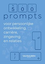 500 prompts voor persoonlijke ontwikkeling, carrière, zingeving en relaties