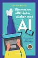 Slimmer en efficiënter werken met AI
