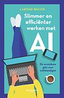 Slimmer en efficiënter werken met AI Slimmer en efficiënter werken met AI