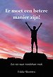 Er moet een betere manier zijn