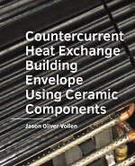 Countercurrent Heat Exchange Building Envelope Using Ceramic Components