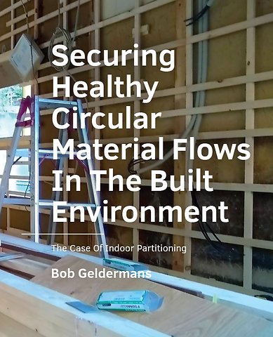 Securing Healthy Circular Material Flows In The Built Environment