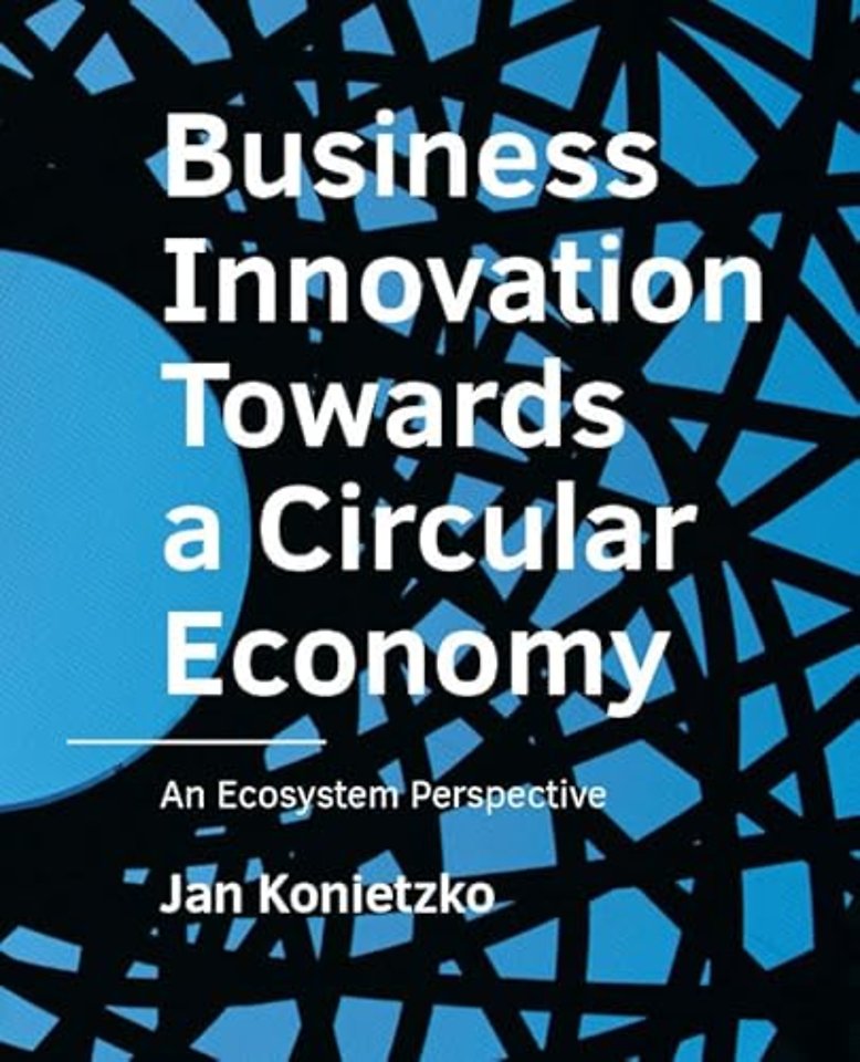 Business Innovation Towards a Circular Economy