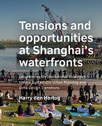 Tensions and opportunities at Shanghai’s waterfronts