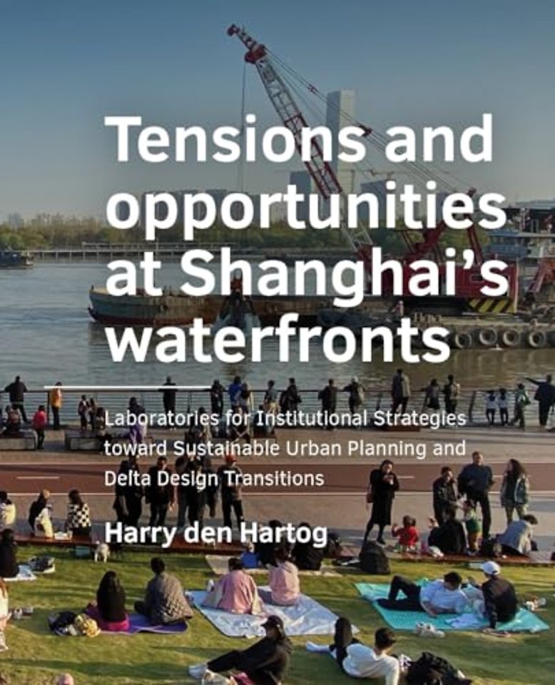 Tensions and opportunities at Shanghai’s waterfronts