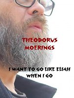 I want to go like Eliah when I go