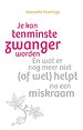 Je kan tenminste zwanger worden