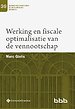 Werking en fiscale optimalisatie van de vennootschap Werking en fiscale optimalisatie van de vennootschap
