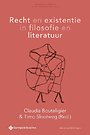 Recht en existentie in filosofie en literatuur Recht en existentie in filosofie en literatuur