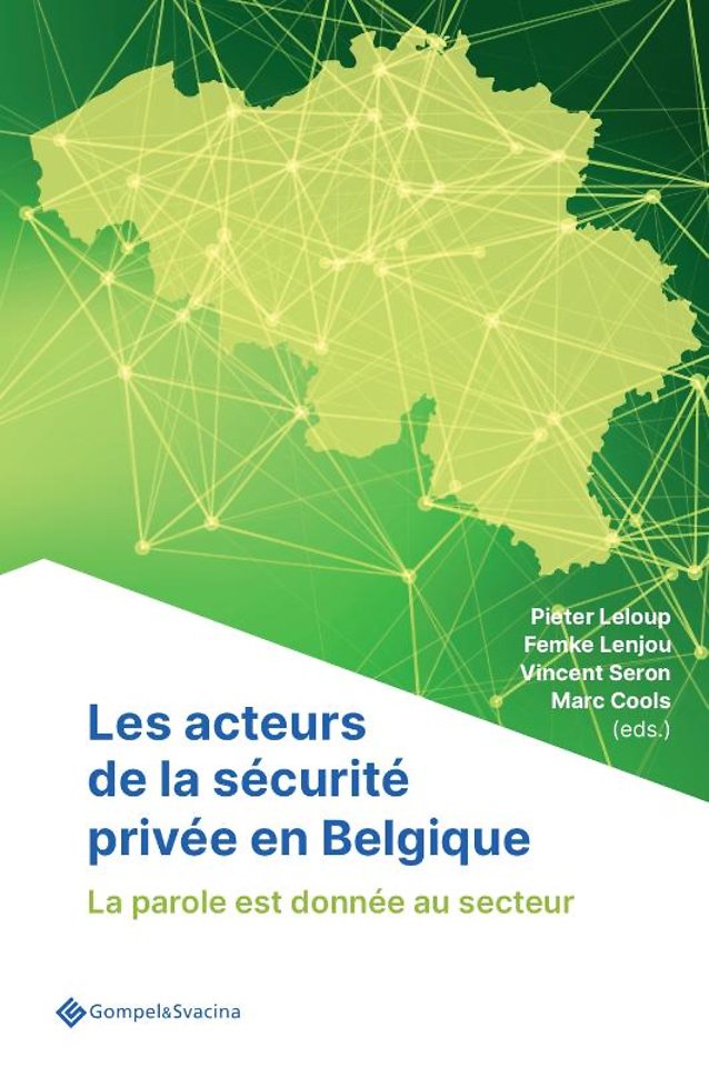 Les acteurs de la sécurité privée en Belgique Les acteurs de la sécurité privée en Belgique
