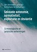 Seksuele autonomie, normativiteit, exploitatie en deviantie Seksuele autonomie, normativiteit, exploitatie en deviantie