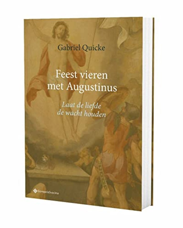 Feest vieren met Augustinus. Laat de liefde de wacht houden