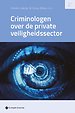 Criminologen over de private veiligheidssector Criminologen over de private veiligheidssector