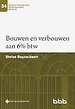 Bouwen en verbouwen aan 6% btw Bouwen en verbouwen aan 6% btw
