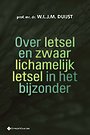 Over letsel en zwaar lichamelijk letsel in het bijzonder Over letsel en zwaar lichamelijk letsel in het bijzonder