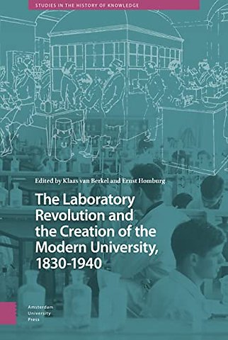 The Laboratory Revolution and the Creation of the Modern University, 1830-1940