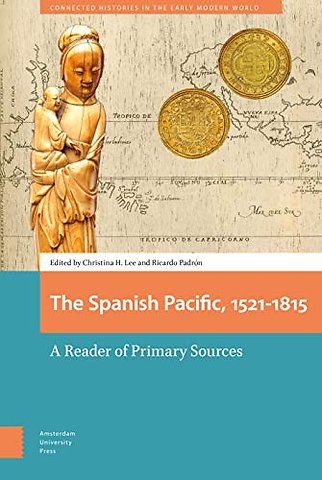 The Spanish Pacific, 1521-1815