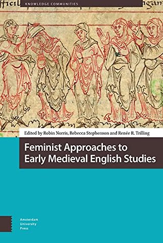 Feminist Approaches to Early Medieval English Studies