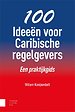 100 Ideeën voor Caribische regelgevers 100 Ideeën voor Caribische regelgevers