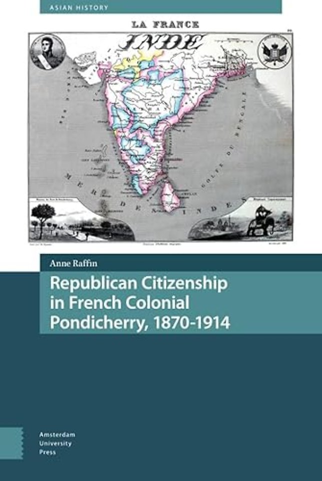 Republican Citizenship in French Colonial Pondicherry, 1870-1914