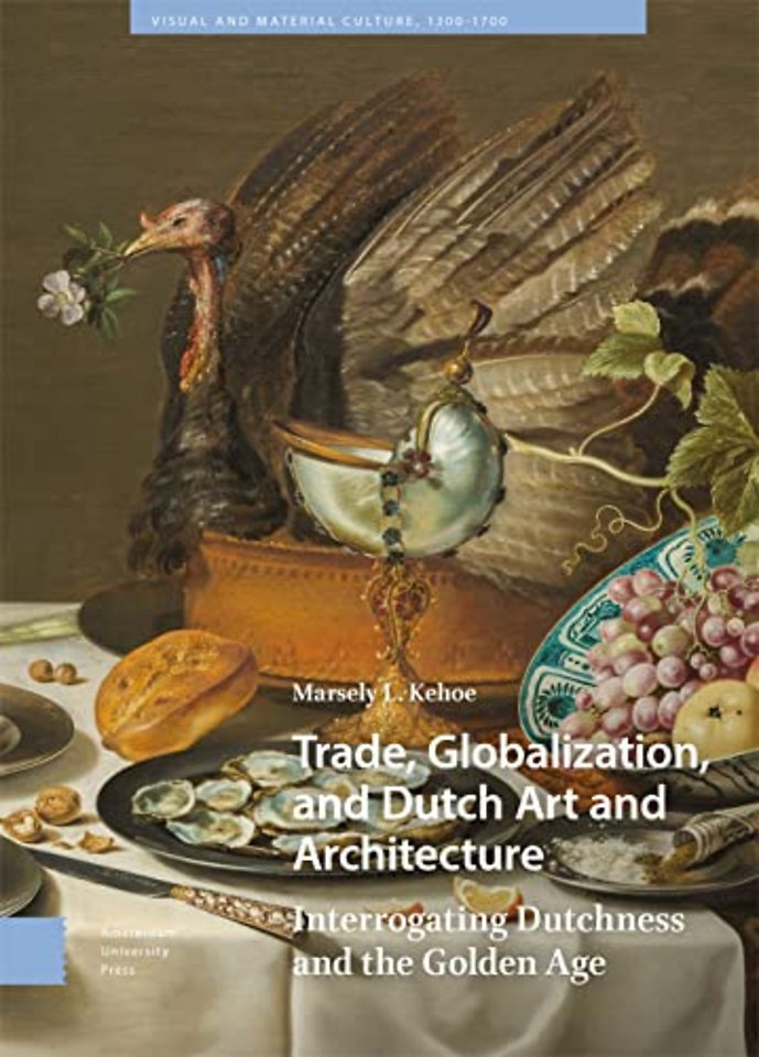 Trade, Globalization, and Dutch Art and Architecture