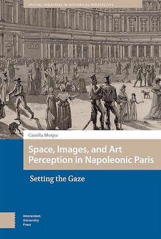 Space, Images, and Art Perception in Napoleonic Paris