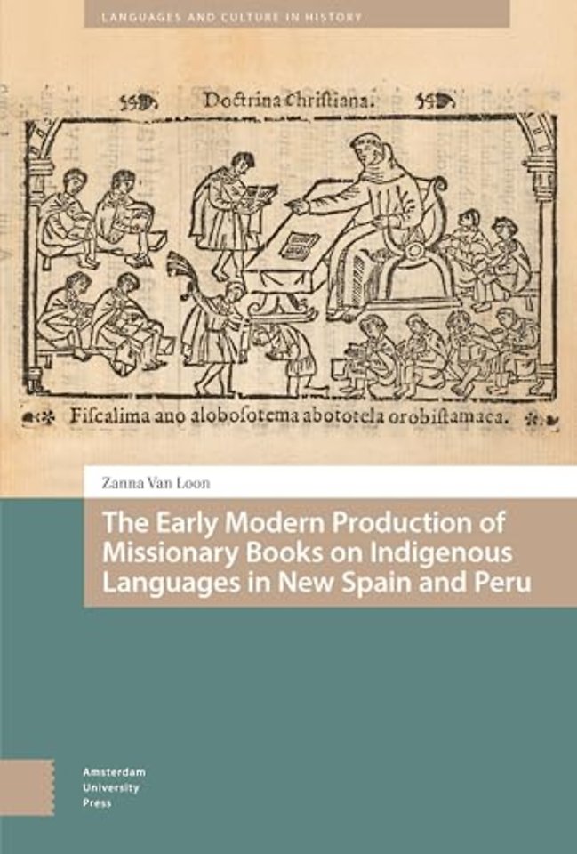 The Early Modern Production of Missionary Books on Indigenous Languages in New Spain and Peru