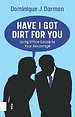 Have I Got Dirt For You Have I Got Dirt For You