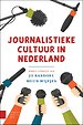 Journalistieke cultuur in Nederland Journalistieke cultuur in Nederland