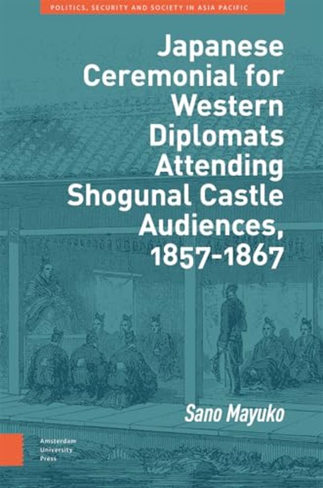 Japanese Ceremonial for Western Diplomats Attending Shogunal Castle Audiences, 1857-1867